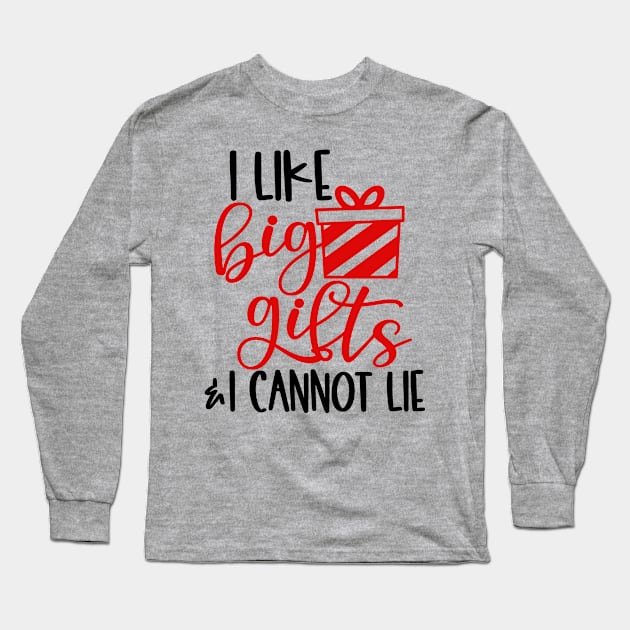 I Like Big Gifts Long Sleeve T-Shirt by The Crazy Daisy Lady